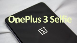 OnePlus 3 Selfie Sample Released Specifications and Leaked