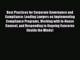 Read Best Practices for Corporate Governance and Compliance: Leading Lawyers on Implementing