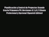 Read Planificación y Control de Proyectos Usando Oracle Primavera P6: Versiones 8.1 y 8.2 Cliente