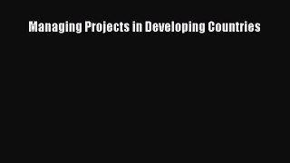 Read Managing Projects in Developing Countries Ebook Free