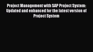 Download Project Management with SAP Project System: Updated and enhanced for the latest version
