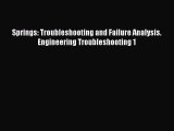 Read Springs: Troubleshooting and Failure Analysis. Engineering Troubleshooting 1 Ebook Free