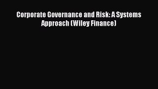 Read Corporate Governance and Risk: A Systems Approach (Wiley Finance) Ebook Free