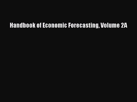 Read Handbook of Economic Forecasting Volume 2A Ebook Free