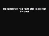 Download The Master Profit Plan: Your 5-Step Trading Plan Workbook PDF Free