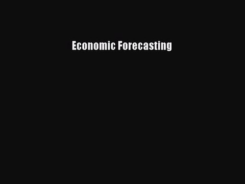Read Economic Forecasting Ebook Free