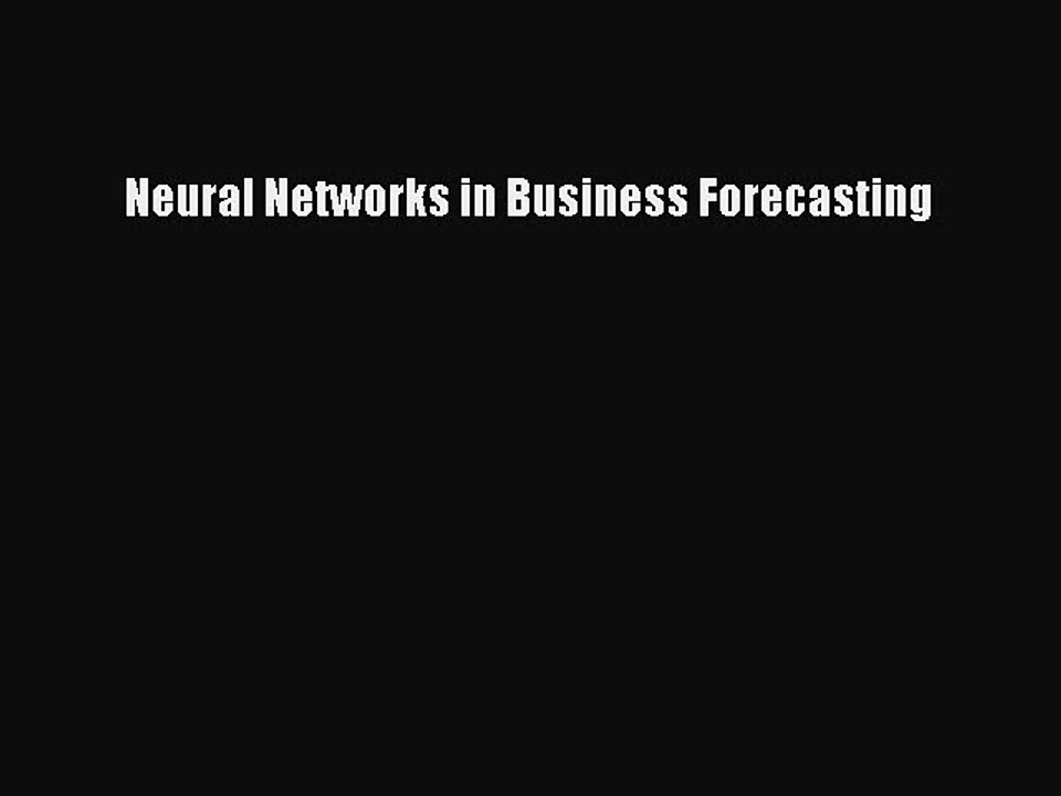 Read Neural Networks in Business Forecasting Ebook Free