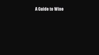 Read A Guide to Wine Ebook Free