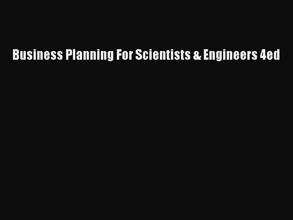 Read Business Planning For Scientists & Engineers 4ed Ebook Free