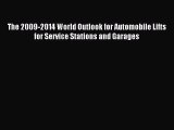Read The 2009-2014 World Outlook for Automobile Lifts for Service Stations and Garages Ebook