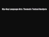 Download Hip-Hop Language Arts: Thematic Textual Analysis PDF Online