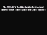 Read The 2009-2014 World Outlook for Architectural Exterior Water-Thinned Stains and Sealer