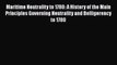 [PDF] Maritime Neutrality to 1780: A History of the Main Principles Governing Neutrality and