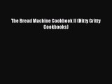 Read The Bread Machine Cookbook II (Nitty Gritty Cookbooks) Ebook Free