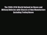 Read The 2009-2014 World Outlook for Buses and Military Vehicles with Chassis of Own Manufacture