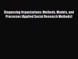 Read Diagnosing Organizations: Methods Models and Processes (Applied Social Research Methods)