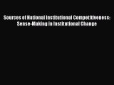 Read Sources of National Institutional Competitiveness: Sense-Making in Institutional Change