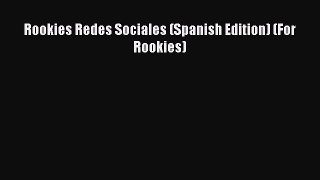 [PDF] Rookies Redes Sociales (Spanish Edition) (For Rookies) [Download] Full Ebook
