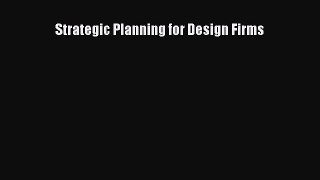 Read Strategic Planning for Design Firms Ebook Free
