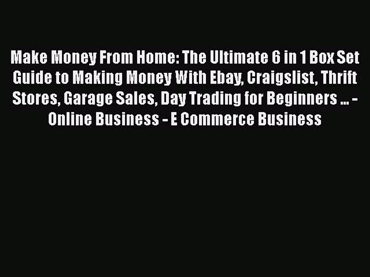 Pdf Make Money From Home The Ultimate 6 In 1 Box Set Guide To