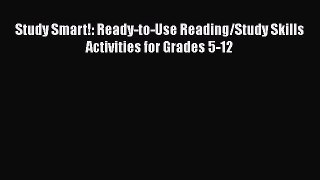 Read Study Smart!: Ready-to-Use Reading/Study Skills Activities for Grades 5-12 Ebook Free