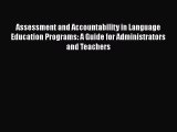 Read Assessment and Accountability in Language Education Programs: A Guide for Administrators