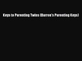 [Download] Keys to Parenting Twins (Barron's Parenting Keys)  Full EBook