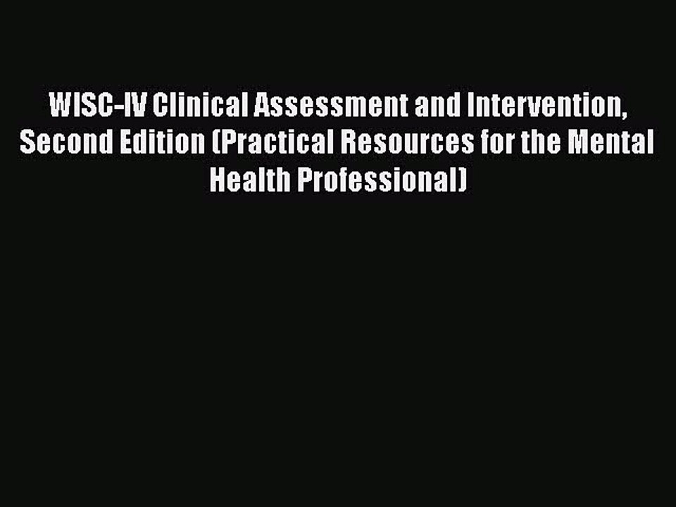 Download WISC-IV Clinical Assessment and Intervention Second Edition (Practical Resources for