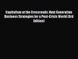 Read Capitalism at the Crossroads: Next Generation Business Strategies for a Post-Crisis World