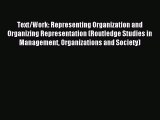 Read Text/Work: Representing Organization and Organizing Representation (Routledge Studies