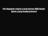 Read Pat Chapman's Quick & Easy Curries (BBC Books' Quick & Easy Cookery Series) Ebook Free