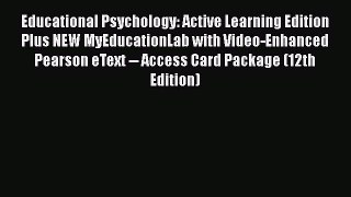 Download Educational Psychology: Active Learning Edition Plus NEW MyEducationLab with Video-Enhanced