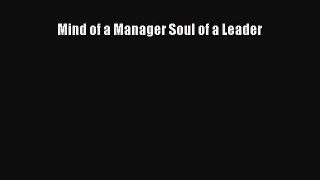 Read Mind of a Manager Soul of a Leader Ebook Free