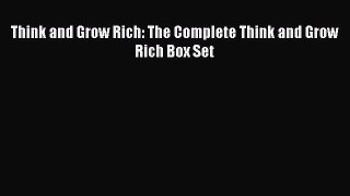 Read Think and Grow Rich: The Complete Think and Grow Rich Box Set PDF Online