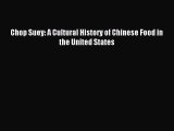 Read Chop Suey: A Cultural History of Chinese Food in the United States Ebook Free