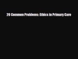 Download 20 Common Problems: Ethics in Primary Care Ebook Free