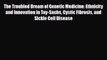 Read The Troubled Dream of Genetic Medicine: Ethnicity and Innovation in Tay-Sachs Cystic Fibrosis