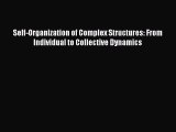 Download Self-Organization of Complex Structures: From Individual to Collective Dynamics Ebook