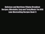 Read Delicious and Nutritious Filipino Breakfast Recipes: Affordable Easy and Tasty Meals You