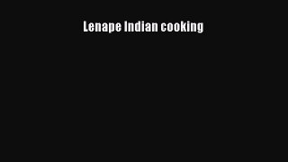Read Lenape Indian cooking Ebook Free