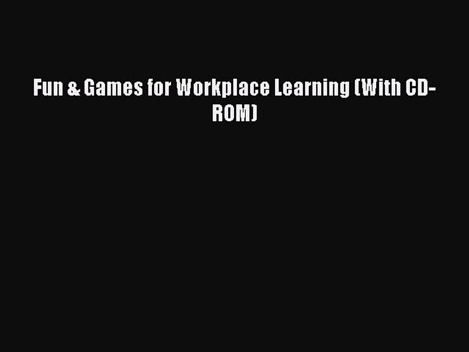 Download Fun & Games for Workplace Learning (With CD-ROM) Ebook Online