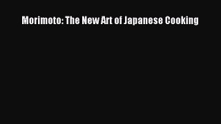 Download Morimoto: The New Art of Japanese Cooking PDF Free