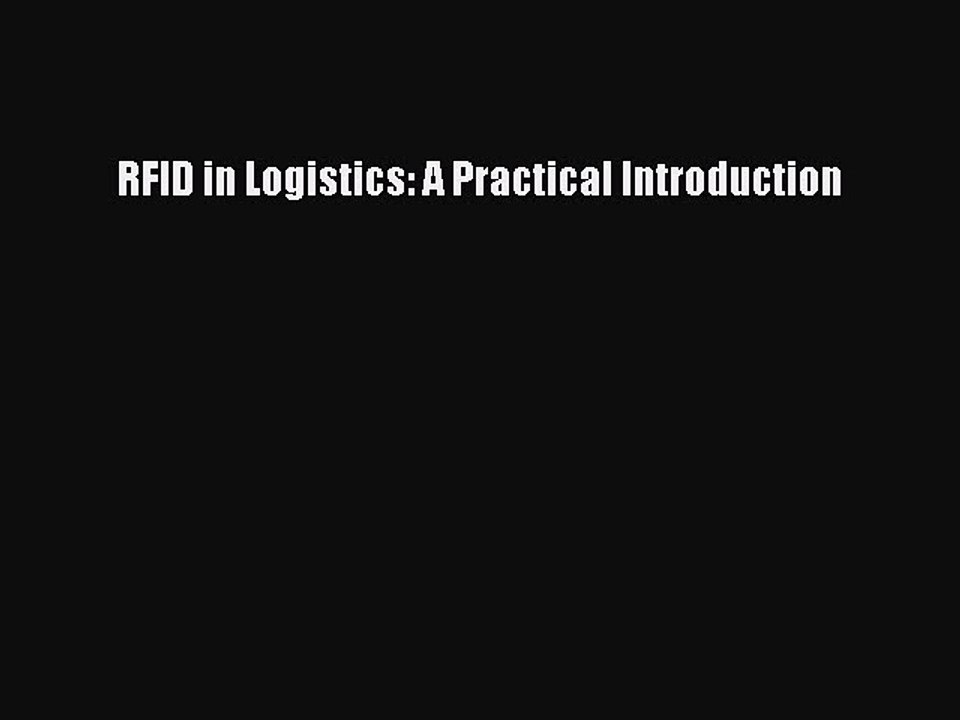 Download RFID in Logistics: A Practical Introduction PDF Online