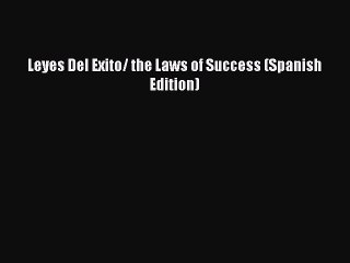 Download Leyes Del Exito/ the Laws of Success (Spanish Edition) PDF Online