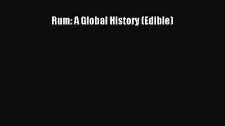 Read Rum: A Global History (Edible) Ebook Free