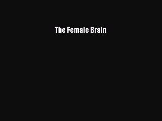 [Download] The Female Brain Read Free