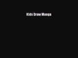 Download Kids Draw Manga Free Books