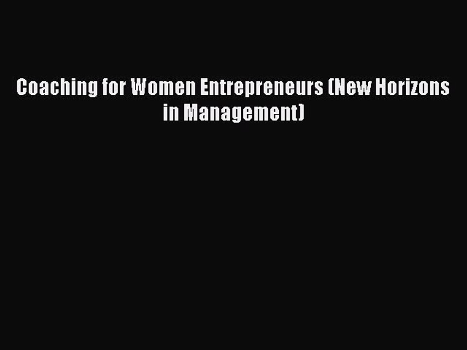 Read Coaching for Women Entrepreneurs (New Horizons in Management) Ebook Free