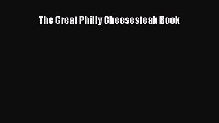 Read The Great Philly Cheesesteak Book Ebook Free