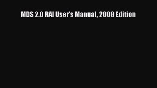 Download MDS 2.0 RAI User's Manual 2008 Edition  Read Online